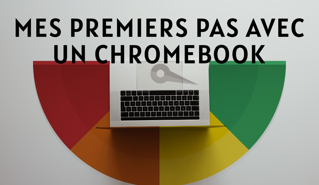 Mes premiers pas avec un Chromebook